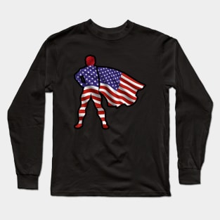 Hero of American Wearing Cape of United States Flag Representing Brave and Hope Long Sleeve T-Shirt